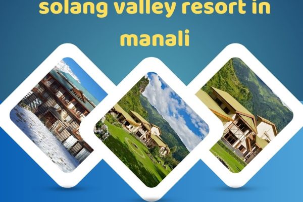 Solang Valley Resort in Manali